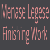 Menase Legese Finishing Work